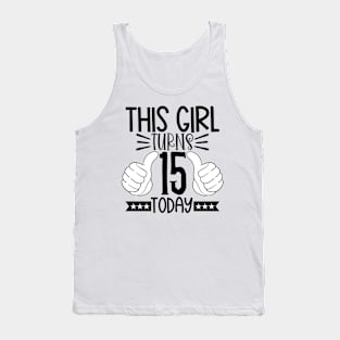 This girl turns 15 today Tank Top